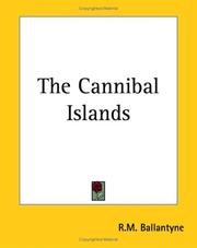 The cannibal islands by Robert Michael Ballantyne, Karl Wurf, The Perfect The Perfect Library