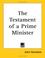 Cover of: The Testament of a Prime Minister