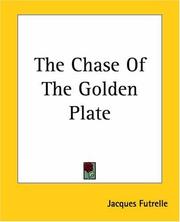 Cover of: The Chase Of The Golden Plate by Jacques Futrelle