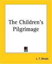 Cover of: The Children's Pilgrimage by L. T. Meade