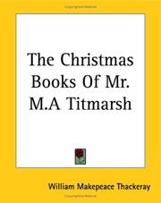 Cover of: The Christmas Books Of Mr. M.a Titmarsh by William Makepeace Thackeray, William Makepeace Thackeray