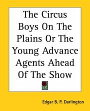 Cover of: The Circus Boys On The Plains Or The Young Advance Agents Ahead Of The Show | Edgar B. P. Darlington