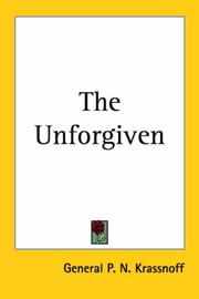 Cover of: The Unforgiven by General P. N. Krassnoff, General P. N. Krassnoff