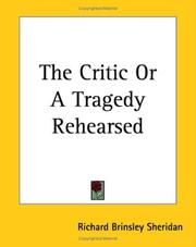 Cover of: The Critic Or A Tragedy Rehearsed by Richard Brinsley Sheridan