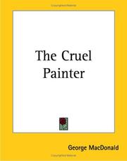 Cover of: The Cruel Painter by George MacDonald