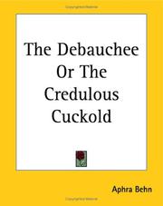Cover of: The Debauchee Or The Credulous Cuckold