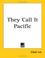 Cover of: They Call It Pacific