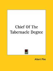 Cover of: Chief Of The Tabernacle Degree by Albert Pike