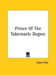 Cover of: Prince Of The Tabernacle Degree by Albert Pike