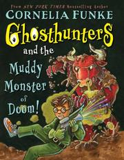 Cover of: Ghosthunters And The Muddy Monster Of Doom! (Ghosthunters) by Cornelia Funke