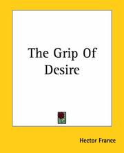 Cover of: The Grip Of Desire by Hector France