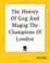 Cover of: The History Of Gog And Magog The Champions Of London