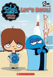 Cover of: Junior Chapter Book #2: Let's Bowl (Foster's Home For Imaginary Friends)