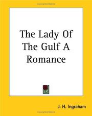 Cover of: The Lady Of The Gulf A Romance by J. H. Ingraham