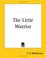 Cover of: The Little Warrior