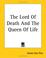 Cover of: The Lord Of Death And The Queen Of Life