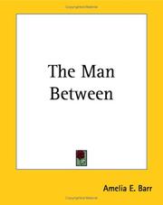 Cover of: The Man Between by Amelia Edith Huddleston Barr