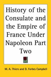 Cover of: History of the Consulate and the Empire of France Under Napoleon Part Two by M. A. Thiers