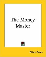 Cover of: The Money Master by Gilbert Parker