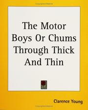 Cover of: The Motor Boys or Chums Through Thick And Thin