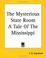 Cover of: The Mysterious State Room A Tale Of The Mississippi