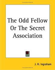 Cover of: The Odd Fellow or the Secret Association by J. H. Ingraham