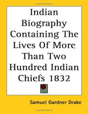 Cover of: Indian Biography Containing the Lives of More Than Two Hundred Indian Chiefs 1832