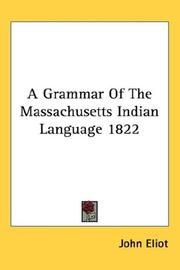 Cover of: A Grammar of the Massachusetts Indian Language 1822