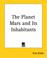 Cover of: The Planet Mars And Its Inhabitants