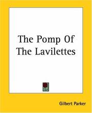 Cover of: The Pomp Of The Lavilettes by Gilbert Parker