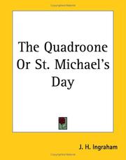 Cover of: The Quadroone or St. Michael's Day by J. H. Ingraham
