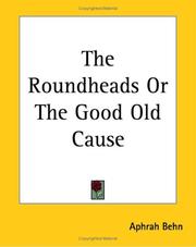 Cover of: The Roundheads or the Good Old Cause by Mira Behn.