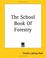 Cover of: The School Book Of Forestry