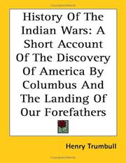 Cover of: History of the Indian Wars: A Short Account of the Discovery of America by Columbus and the Landing of Our Forefathers