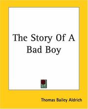 Cover of: The Story Of A Bad Boy by Thomas Bailey Aldrich, Thomas Bailey Aldrich