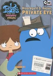 Cover of: Foster's Home For Imaginary Friends Junior Chapter Book #3: Blooregard Q. Kazoo,  Private Eye (Foster's Home For Imaginary Friends Juni)
