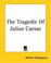 Cover of: The Tragedie Of Julius Caesar
