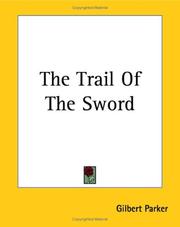 Cover of: The Trail Of The Sword by Gilbert Parker