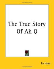 Cover of: The True Story of Ah Q by Lu Xun, Lu Xun