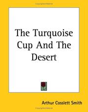 Cover of: The Turquoise Cup And the Desert by Arthur Cosslett Smith