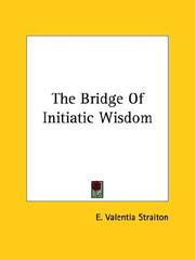 Cover of: The Bridge of Initiatic Wisdom by E. Valentia Straiton