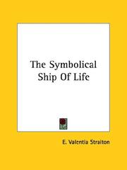 Cover of: The Symbolical Ship of Life by E. Valentia Straiton