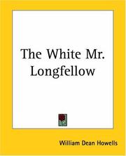Cover of: The White Mr. Longfellow by William Dean Howells