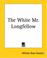 Cover of: The White Mr. Longfellow
