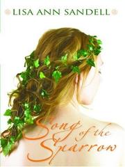Cover of: Song Of The Sparrow by Lisa Ann Sandell