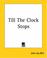 Cover of: Till The Clock Stops