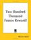 Cover of: Two Hundred Thousand Francs Reward!