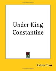 Cover of: Under King Constantine by Katrina Trask