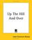 Cover of: Up the Hill And over