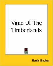 Cover of: Vane Of The Timberlands | Harold Bindloss
